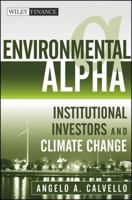 Environmental Alpha: Institutional Investors and Climate Change 0470290625 Book Cover