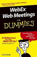 Webex Web Meetings for Dummies 0764567721 Book Cover