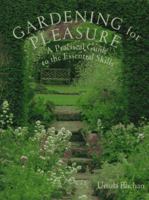 Gardening for Pleasure: A Practical Guide to the Essential Skills 0896601102 Book Cover