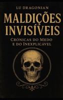 Maldições Invisíveis: Crónicas do Medo e do Inexplicável B0FZFZ9ZLT Book Cover