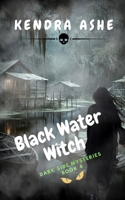 Black Water Witch: Dark Side Mysteries B08WZFPQ3W Book Cover