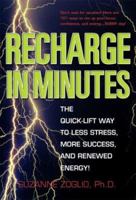 Recharge in Minutes: The Quick-Lift Way to Less Stress, More Success, and Renewed Energy 0941668142 Book Cover