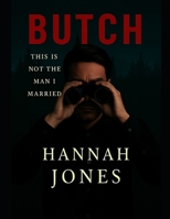 BUTCH: This is not the man I married. B0FRZ6PLPG Book Cover