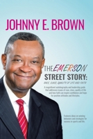 The Emerson Street Story: Race, Class, Quality of Life and Faith: In Business, Money, Politics, School, and More 1728370809 Book Cover