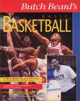 Butch Beard's Basic Basketball: The Complete Player 0935576487 Book Cover