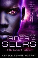 Order of the Seers: The Last Seer 0985621044 Book Cover