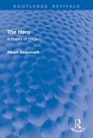 The Hero: A Theory of Tragedy 1032915102 Book Cover