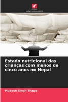 Estado nutricional das crianças com menos de cinco anos no Nepal (Portuguese Edition) 6209928528 Book Cover