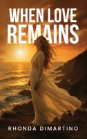 When Love Remains (The Magnolia Legacy) 1835564852 Book Cover