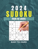 2024 Sudoku Puzzles for Adults: Easy to Hard Book for Seniors with Full Solutions B0CM6WT8G6 Book Cover
