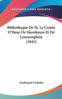 Bibliotheque De M. Le Comte D'Hane De Steenhuyse Et De Leeuwerghem (1843) 1160718180 Book Cover