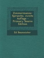 Zimmermanns-Sprueche, Zweite Auflage 1021775290 Book Cover