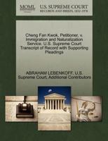 Cheng Fan Kwok, Petitioner, v. Immigration and Naturalization Service. U.S. Supreme Court Transcript of Record with Supporting Pleadings 1270559419 Book Cover