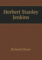 Herbert Stanley Jenkins, medical missionary, Shensi, China: with some notices of the work of the Baptist Missionary Society in that country 1014055679 Book Cover
