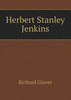 Herbert Stanley Jenkins, medical missionary, Shensi, China: with some notices of the work of the Baptist Missionary Society in that country 1014055679 Book Cover