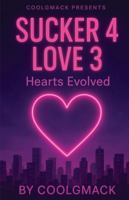 Sucker4love: 3: Hearts Evolved B0G2SCF3NF Book Cover