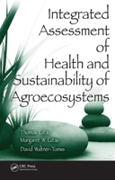 Integrated Assessment of Health and Sustainability of Agroecosystems [With CD] 1420072773 Book Cover