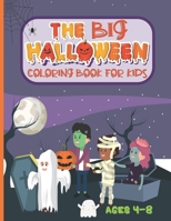 The Big Halloween Coloring Book For Kids: Ages 4-8/ 50 Spooky Halloween Coloring Designs featuring witches, ghouls, pumpkins, vampires, haunted ... Book for kids/Makes a nice Halloween gift B08KZ7XGM9 Book Cover