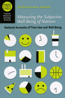 Measuring the Subjective Well-Being of Nations: National Accounts of Time Use and Well-Being 0226454568 Book Cover