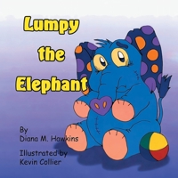 Lumpy The Elephant B0G5XDC9R6 Book Cover