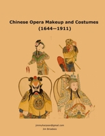 Chinese Opera Makeup and Costumes (1644 - 1911): Office of Great Peace Album of Opera Faces B08Z2RXWN5 Book Cover