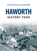 Haworth History Tour 1445646277 Book Cover