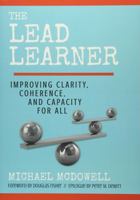 The Lead Learner: Improving Clarity, Coherence, and Capacity for All 1544324987 Book Cover