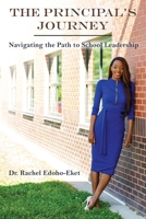 The Principal's Journey: Navigating the Path to School Leadership B0BVC8MXNB Book Cover