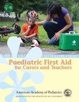 Paediatric First Aid for Carers and Teachers (Paedfacts) 0763782637 Book Cover