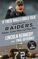 If These Walls Could Talk: Raiders: Stories from the Raiders Sideline, Locker Room, and Press Box 1629379182 Book Cover
