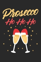 Prosecco Ho Ho Ho: Notizbuch/Tagebuch/Organizer/120 Linierte Seiten/ 6x9 Zoll (German Edition) 171259026X Book Cover