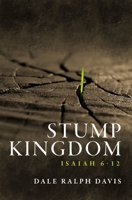 Stump Kingdom: Isaiah 6-12 1527100065 Book Cover