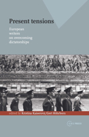 Present Tensions: European Writers on Overcoming Dictatorships 9639776211 Book Cover