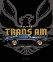 Pontiac Trans Am: 50 Years 0760357668 Book Cover