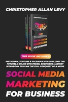 Social Media Marketing for Business: THIS BOOK INCLUDES: Instagram, YouTube & Facebook for 2020 (and the Future) & Online Strategies. Beginners Mastery Workbook to Plan the FULL Conquest of a Niche 1801116172 Book Cover