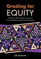 Grading for Equity: What It Is, Why It Matters, and How It Can Transform Schools and Classrooms 1506391575 Book Cover