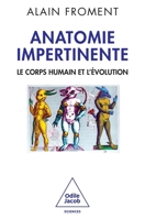 Anatomie Impertinente: Le Corps Humain Et L'Evolution 2738129447 Book Cover