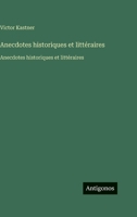 Anecdotes historiques et littéraires: Anecdotes historiques et littéraires 3563753652 Book Cover