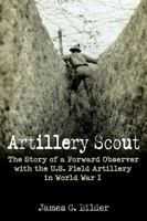 Artillery Scout: The Story of a Forward Observer with the U.S. Field Artillery in World War I 1612002714 Book Cover