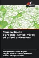 Nanoparticelle d'argento: Sintesi verde ed effetti antitumorali (Italian Edition) 6202419474 Book Cover