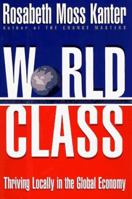 World Class : Thriving Locally in the Global Economy 0684811294 Book Cover