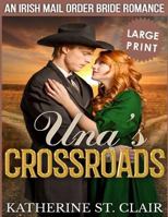 Una's Crossroads: An Historical Irish Mail Order Bride Romance 1523478454 Book Cover