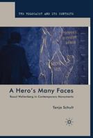 A Hero's Many Faces: Raoul Wallenberg in Contemporary Monuments 1349307963 Book Cover