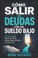 Cómo salir de deudas con un sueldo bajo: Plan realista para liquidar préstamos, tarjetas y pagos atrasados sin dejar de vivir (Dinero Real para Gente Real) (Spanish Edition) B0GZ6ZYT65 Book Cover