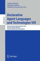 Declarative Agent Languages and Technologies VIII: 8th International Workshop, DALT 2009, Toronto, Canada, May 10, 2010, Revised Selected and Invited Papers 3642207146 Book Cover