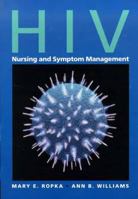 HIV Nursing and Symptom Management (Jones and Bartlett Series in Oncology) 0763705446 Book Cover