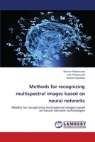 Methods for recognizing multispectral images based on neural networks 6203197971 Book Cover