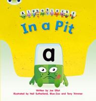 In a Pit: Alphablocks Phase 2 (Fiction) (Phonics Bug) 1408279479 Book Cover