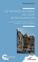 Les paysages sonores des lieux de restauration: Ambiances et identités sonores du bistrot : quelques exemples tourangeaux (Questions Alimentaires Et Gastronomiques) (French Edition) 2336485893 Book Cover