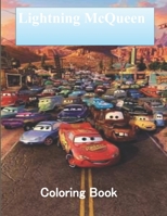 Lightning Mcqueen Coloring Book: Lightning Mcqueen Coloring Book: Creative Lightning Mcqueen Coloring Books For Adult And Kid. Action Book Lover Gifts Paperback 100 pages size 8,5 * 11 in B08R8Y3XWY Book Cover